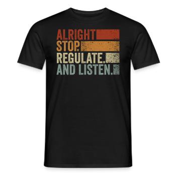 Stop Regulating and Listening Teacher - Men's T-Shirt - black - Front - AI Model Male 178 light (178cm)