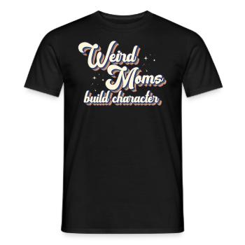 Weird Moms Build Character - Men's T-Shirt - black - Front - AI Model Male 178 light (178cm)
