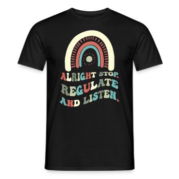 Stop Regulating and Listening Teacher - Men's T-Shirt - black - Front - AI Model Male 178 light (178cm)