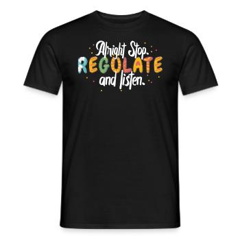 Stop Regulating and Listening Teacher - Men's T-Shirt - black - Front - AI Model Male 178 light (178cm)