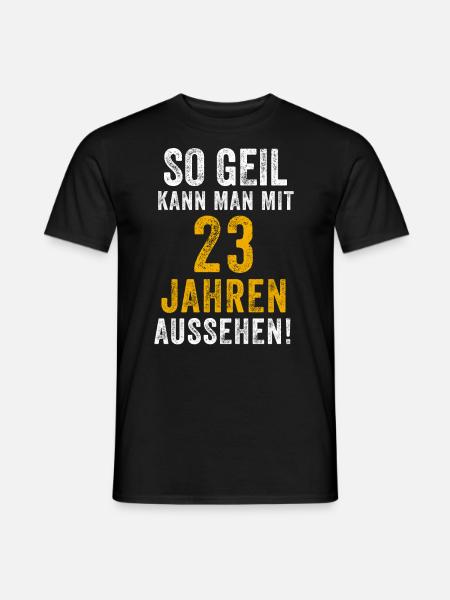 23. Geburtstag Mann Frau 23 Jahre Spruch Lustig - Männer T-Shirt - Schwarz