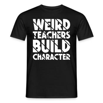 Weird Teachers Build Character Teacher - Men's T-Shirt - black - Front - AI Model Male 178 light (178cm)