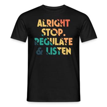 Aufhören Regulieren Und Zuhören Lehrer - Männer T-Shirt - Schwarz - Vorne - AI Model Male 178 light (178cm)