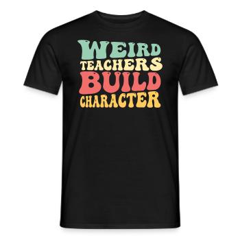 Weird Teachers Funny School Teachers - Men's T-Shirt - black - Front - AI Model Male 178 light (178cm)