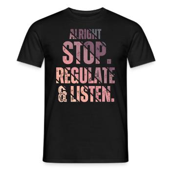Stop Regulating and Listening Teacher - Men's T-Shirt - black - Front - AI Model Male 178 light (178cm)