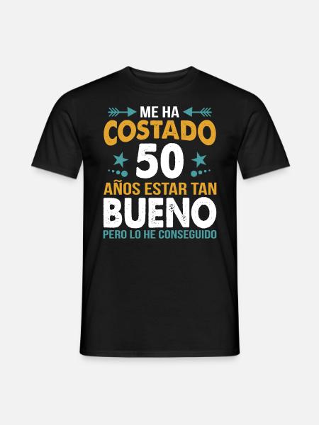 ME HA COSTADO 50 AÑOS ESTAR TAN BUENO - Men's T-Shirt - black