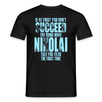 If at First You Don't Succeed Nikolai - Men's T-Shirt - black - Front - AI Model Male 178 light (178cm)
