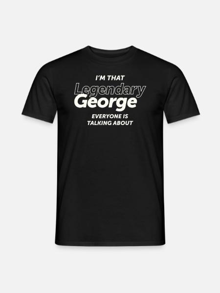 Ich bin dieser legendäre George - Name George - Männer T-Shirt - Schwarz