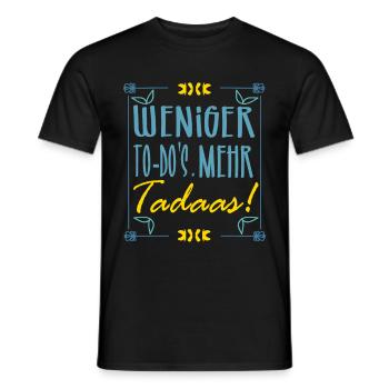 Weniger To Dos - mehr Tadaas! - Lustige Sprüche - Männer T-Shirt - Schwarz - Vorne - AI Model Male 178 light (178cm)