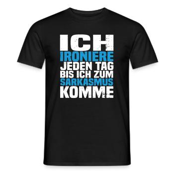 Sarkusmus Spruch Schwarzer Humor Lustiges Ironie - Männer T-Shirt - Schwarz - Vorne - AI Model Male 178 light (178cm)