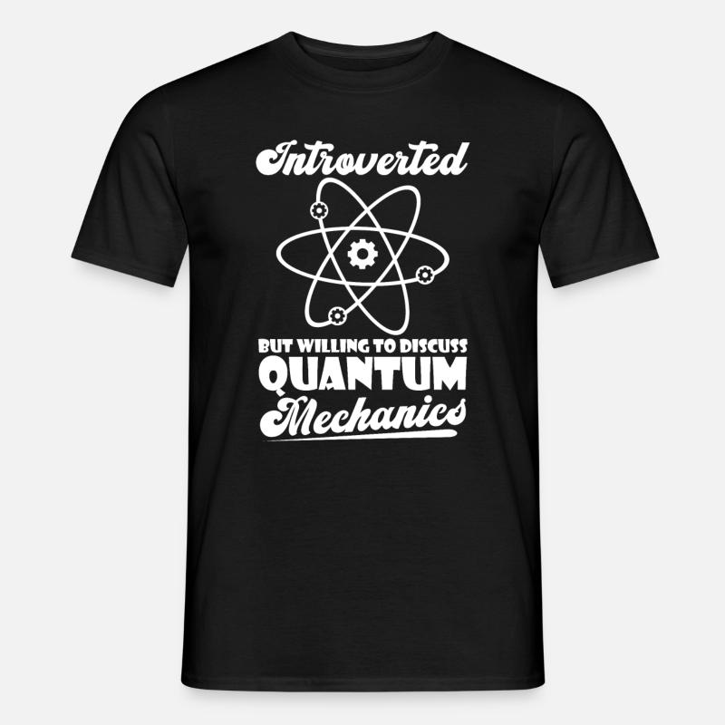 Physik Phyiker Introvertierte Quantenphysik - Männer T-Shirt - Schwarz