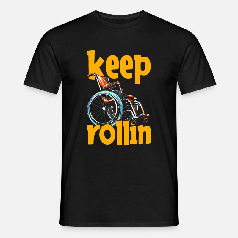 Rollstuhl Rollstuhlfahrer Witzig Keep Rollin - Männer T-Shirt - Schwarz
