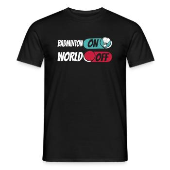 Badminton Federball Badminton On World Off - Men's T-Shirt - black - Front - AI Model Male 178 light (178cm)