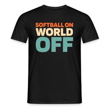 Softball Softball On World Off - T-shirt homme - noir - Devant - AI Model Male 178 light (178cm)