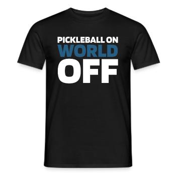 Pickleball Pickleball On World Off - Männer T-Shirt - Schwarz - Vorne - AI Model Male 178 light (178cm)