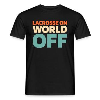 Lacrosse Lacrosse On World Off - Männer T-Shirt - Schwarz - Vorne - AI Model Male 178 light (178cm)