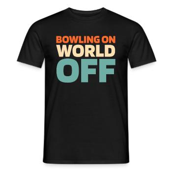 Bowling Bowlen Bowler Bowling On World Off - Männer T-Shirt - Schwarz - Vorne - AI Model Male 178 light (178cm)