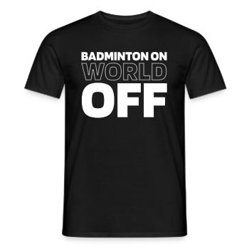 Badminton Federball Badminton On World Off - Men's T-Shirt - black - Front - AI Model Male 178 light (178cm)