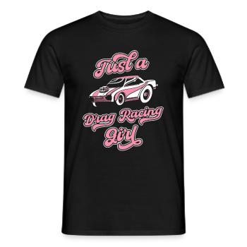 Dragster Drag Race Just A Drag Racing Girl - Männer T-Shirt - Schwarz - Vorne - AI Model Male 178 light (178cm)