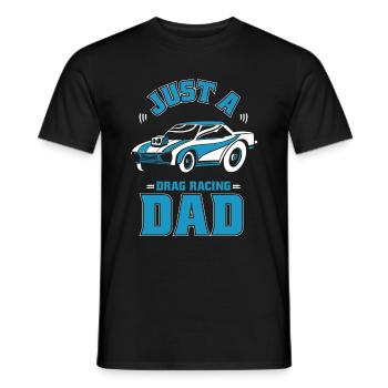 Dragster Drag Race Just A Drag Racing Dad - Männer T-Shirt - Schwarz - Vorne - AI Model Male 178 light (178cm)