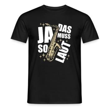 Ja, das muss so laut - Saxophon - Spruch - Männer T-Shirt - Schwarz - Vorne - AI Model Male 178 light (178cm)