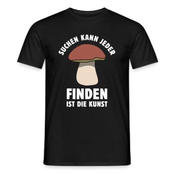 Suchen kann jeder Finden ist die Kunst Pilz Spruch - Männer T-Shirt - Schwarz - Vorne - AI Model Male 178 light (178cm)