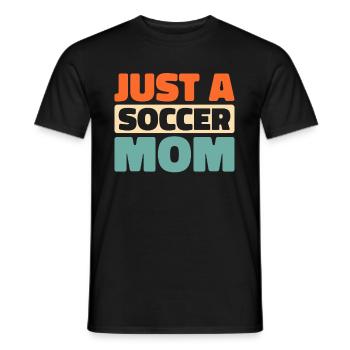 Fußball Fußballer Just A Soccer Mom - Männer T-Shirt - Schwarz - Vorne - AI Model Male 178 light (178cm)