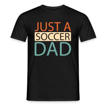 Fußball Fußballer Just A Soccer Dad - Männer T-Shirt - Schwarz - Vorne - AI Model Male 178 light (178cm)