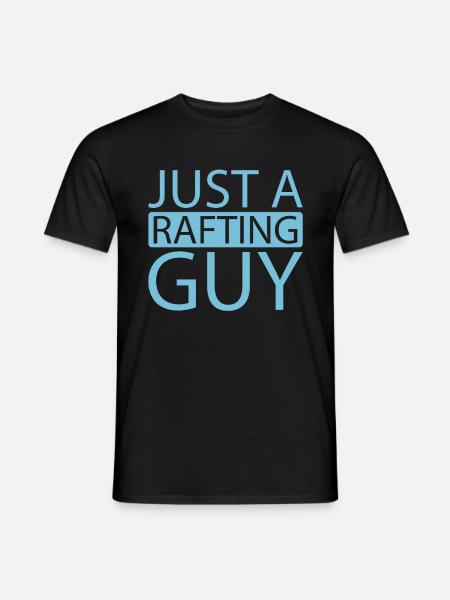 Rafting Just A Rafting Guy - Männer T-Shirt - Schwarz
