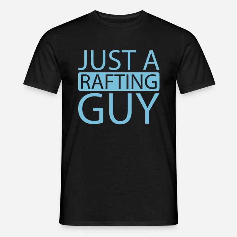 Rafting Just A Rafting Guy - Männer T-Shirt - Schwarz
