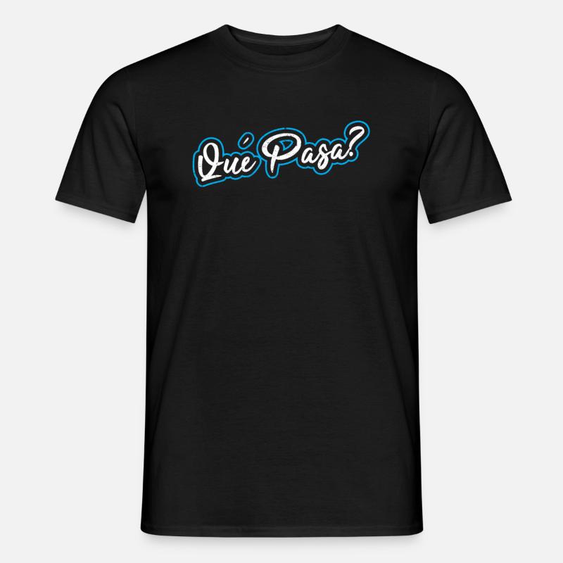 Que Pasa? Spanischer Spruch Spanien - Männer T-Shirt - Schwarz