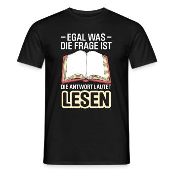 Egal Was Die Frage Ist Die Antwort Lautet Lesen - Männer T-Shirt - Schwarz - Vorne - AI Model Male 178 light (178cm)
