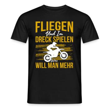 Fliegen Und Im Dreck Spielen Was Will Man Mehr - Männer T-Shirt - Schwarz - Vorne - AI Model Male 178 light (178cm)