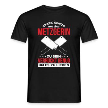 Stark Genug Um Eine Metzgerin Zu Sein Verrückt - Männer T-Shirt - Schwarz - Vorne - AI Model Male 178 light (178cm)