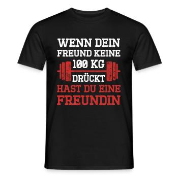 Freund Keine 100 KG Drückt Hast Du Eine Freundin - Männer T-Shirt - Schwarz - Vorne - AI Model Male 178 light (178cm)