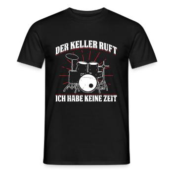 Der Keller Ruft Ich Habe Keine Zeit Schlagzeug - Männer T-Shirt - Schwarz - Vorne - AI Model Male 178 light (178cm)
