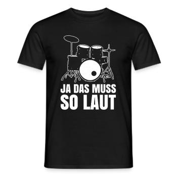 Ja Das Muss So Laut Schlagzeug Spielen - Männer T-Shirt - Schwarz - Vorne - AI Model Male 178 light (178cm)