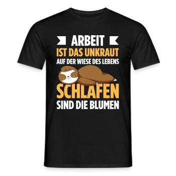 Arbeit Ist Das Unkraut Auf Der Wiese Des Lebens Sc - Männer T-Shirt - Schwarz - Vorne - AI Model Male 178 light (178cm)