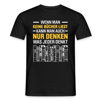 Wenn Man Keine Bücher Liest Kann Man Auch Nur Denk - Männer T-Shirt - Schwarz - Vorne - AI Model Male 178 light (178cm)