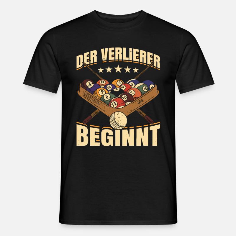 Der Verlierer Beginnt Geschenk Billiard - Männer T-Shirt - Schwarz