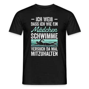 Ich Weiß Dass Ich Wie Ein Mädchen Schwimme Versuch - Männer T-Shirt - Schwarz - Vorne - AI Model Male 178 light (178cm)