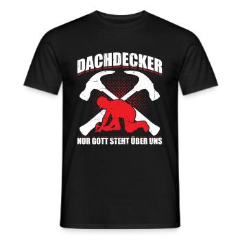 Dachdecker Nur Gott Steht Über Uns Geschenk - Männer T-Shirt - Schwarz - Vorne - AI Model Male 178 light (178cm)