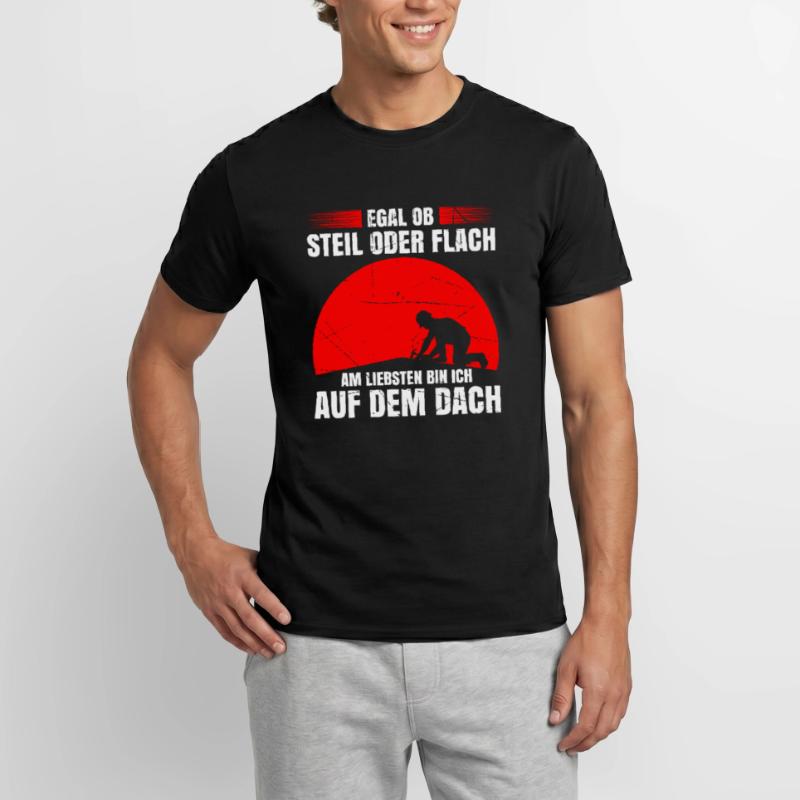 Egal Ob Steil Oder Flach Am Liebsten Bin Ich Auf D Männer T-Shirt