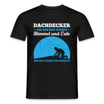 Dachdecker Am Anfang Waren Himmel Und Erde. Den Re - Männer T-Shirt - Schwarz - Vorne - AI Model Male 178 light (178cm)