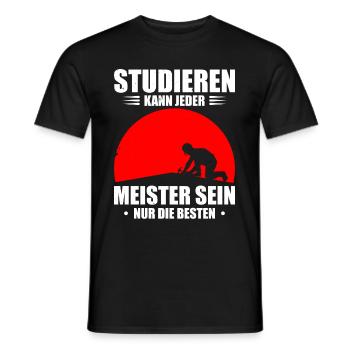 Studieren Kann Jeder Meister Sein Nur Die Besten - Männer T-Shirt - Schwarz - Vorne - AI Model Male 178 light (178cm)