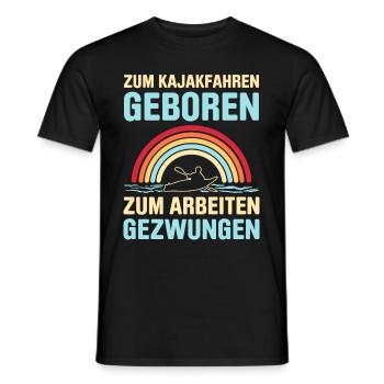 Zum Kajakfahren Geboren Zum Arbeiten Gezwungen - Männer T-Shirt - Schwarz - Vorne - AI Model Male 178 light (178cm)