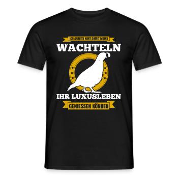 Ich Arbeite Hart Damit Meine Wachteln Ihr Luxusleb - Männer T-Shirt - Schwarz - Vorne - AI Model Male 178 light (178cm)