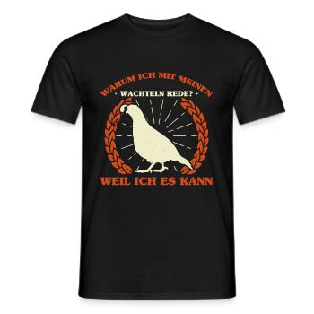 Warum Ich Mit Meinen Wachteln Rede? Weil Ich Es Ka - Männer T-Shirt - Schwarz - Vorne - AI Model Male 178 light (178cm)