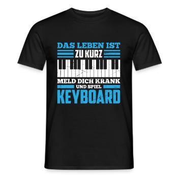 Das Leben Ist Zu Kurz Meld Dich Krank Und Spiel Ke - Männer T-Shirt - Schwarz - Vorne - AI Model Male 178 light (178cm)