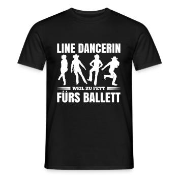 Line Dancerin Weil Zu Fett Fürs Ballett - Männer T-Shirt - Schwarz - Vorne - AI Model Male 178 light (178cm)